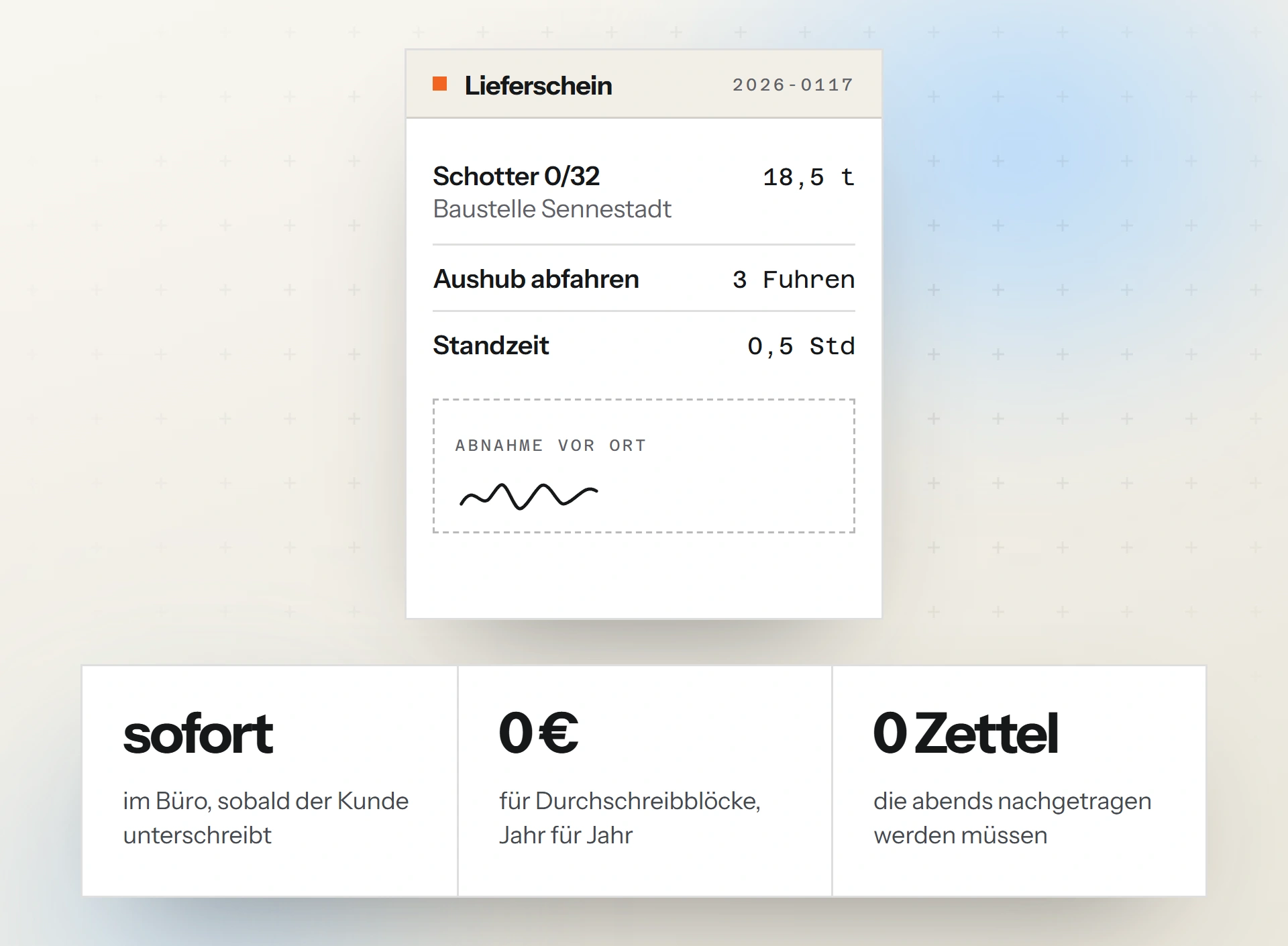 Nachbau des Lieferscheins am Handy: Schotter, Aushub und Standzeit als Positionen, darunter das Feld für die Abnahme vor Ort